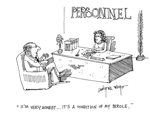 'I'm very honest...It's a condition of my parole.'
