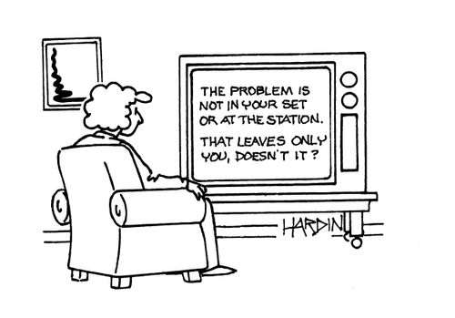 The problem is not in your set or at the station. That leaves only you, doesn't it?