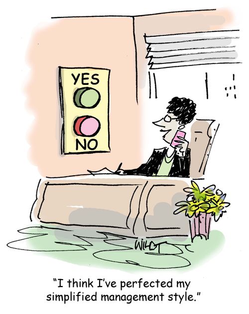 'I think I've perfected my simplified management style.'