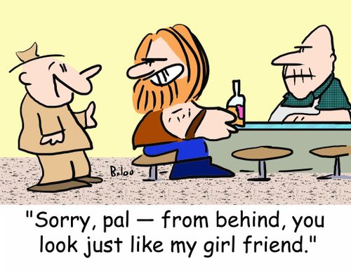 'Sorry, pal -- from behind, you look just like my girl friend.'