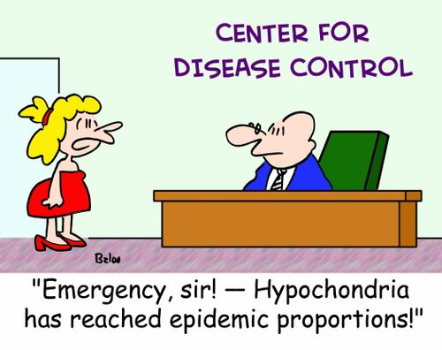 CENTER FOR DISEASE CONTROL, 'Emergency, sir! -- Hypochondria has reached epidemic proportions!'