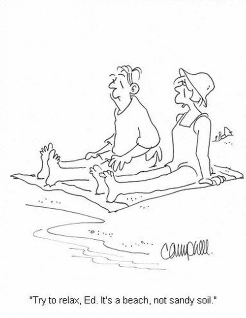 'Try to relax, Ed. It's a beach, not sandy soil.'