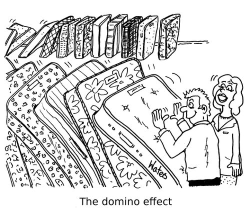 The domino effect.
