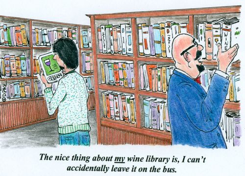 'The nice thing about my wine library is, I can't accidentally leave it on the bus.'