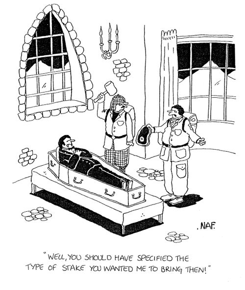 'Well, you should have specified the type of stake you wanted me to bring then!'