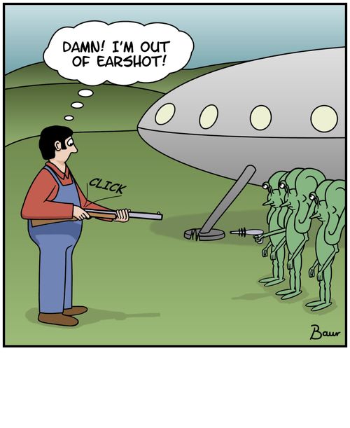 'Damn, I'm out of earshot!'