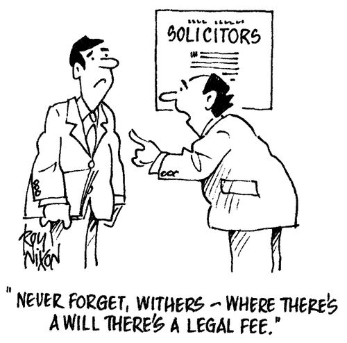 "Never forget, Withers - where there's a will, there's a legal fee."