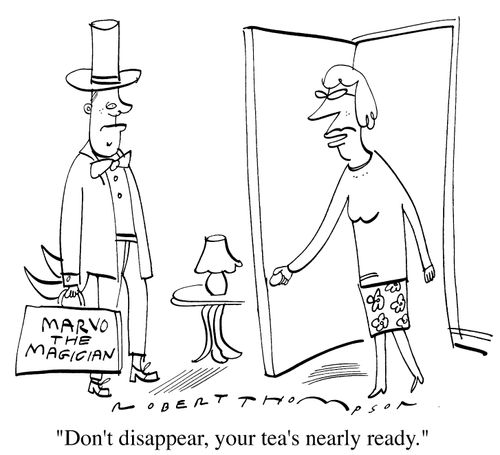 Marvo The Magician - "Don't disappear your tea's nearly ready."