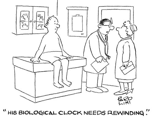 'His biological clock needs rewinding.'