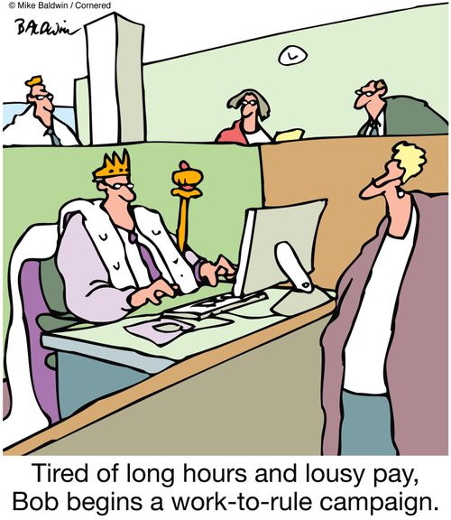 Tired of long hours and lousy pay, Bob begins a work-to-rule campaign.