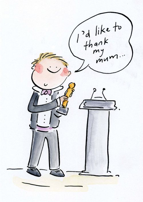 "I'd like to thank my mum..."