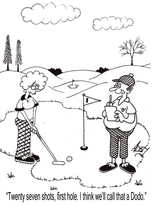 "Twenty seven shots, first hole.  I think we'll call that a dodo."