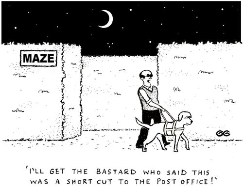 'I'll get the bastard who said this was a short cut to the Post Office!'