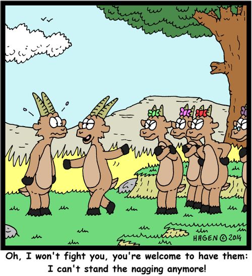 'Oh, I won't fight you, you're welcome to have them: I can't stand the nagging anymore!'