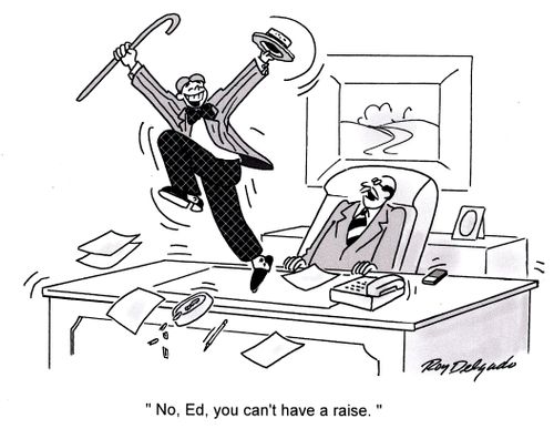 'No, Ed, you can't have a raise.'