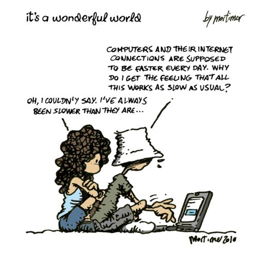 I've always been slower than computers...