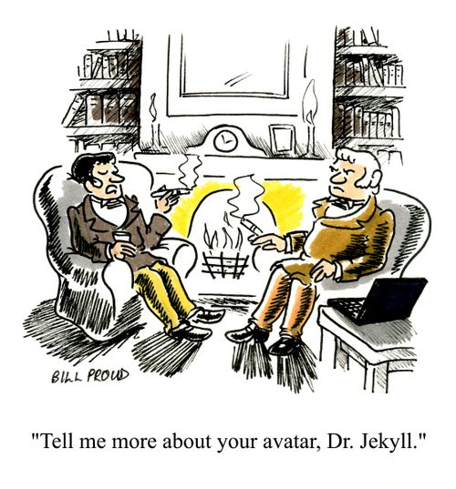 'Tell me more about your avatar, Dr. Jekyll.'