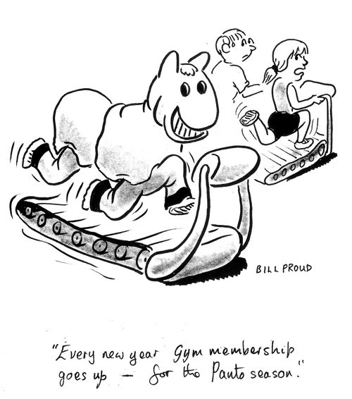 'Every new year Gym membership goes up - for the Panto season.'