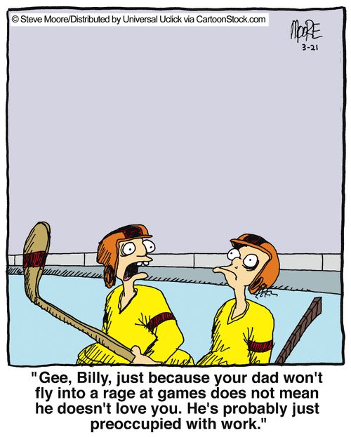 'Gee, Billy, just because your dad won't fly into a rage at games does not man he doesn't love you...'