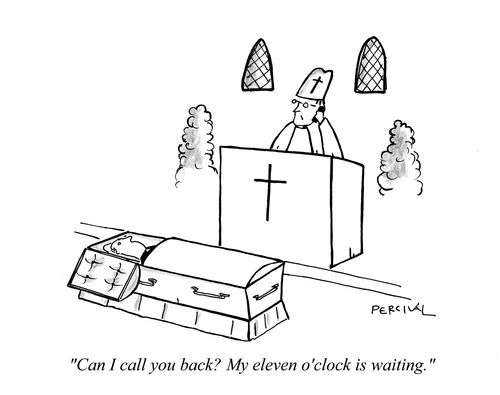'Can I call you back? My eleven o'clock is waiting.'