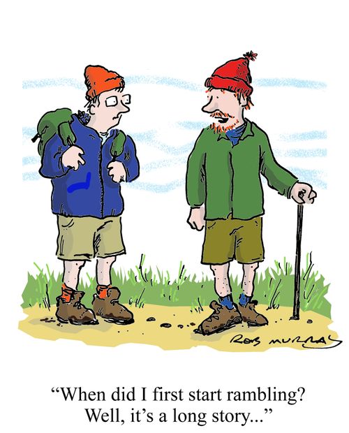 'When did I first start rambling? Well, it's a long story...'