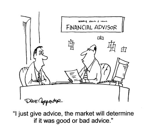 'I just give advice, the market will determine if it was good or bad advice.'