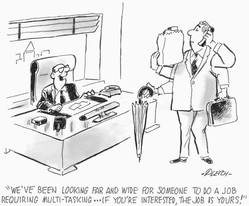 'We've been looking far and wide for someone to do a job requiring multi-tasking...if you're interested, the job is yours!'