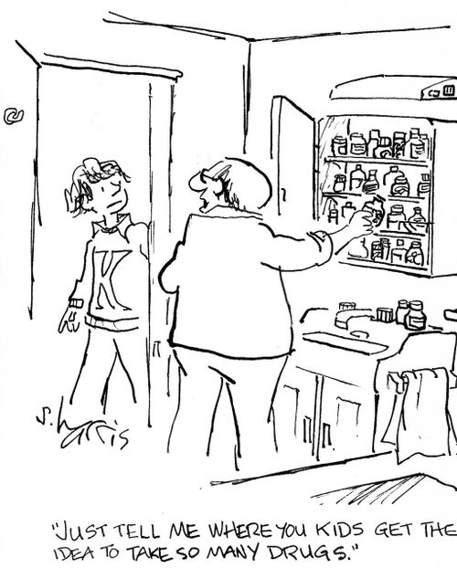 'Just tell me where you kids get the idea to take so many drugs.'