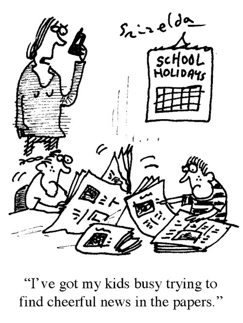 School Holidays - 'I've got the kids trying to find cheerful news in the papers.'