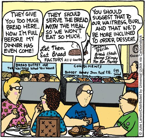 'The give you too much bread here. . . Now I;m full before my dinner has even come!'