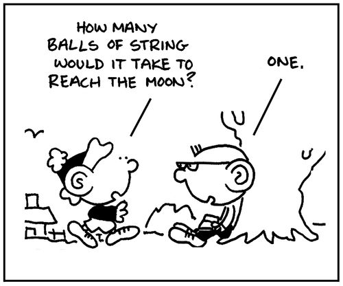 'How many balls of string would it take to reach the moon?'