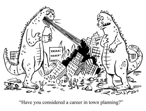 'Have you considered a career in town planning?'