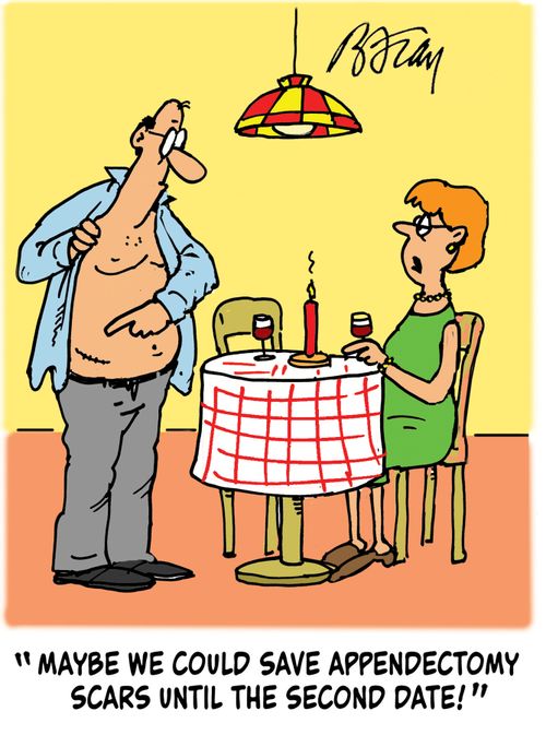 'Maybe we could save appendectomy scars until the second date!'