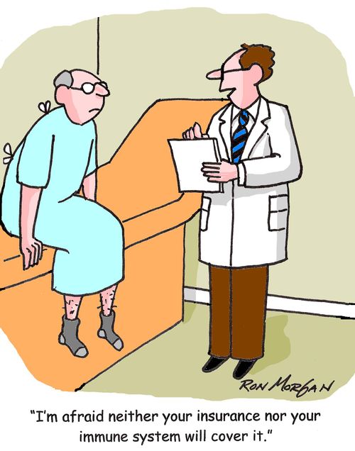 'I'm afraid neither your insurance nor your immune system will cover it.'