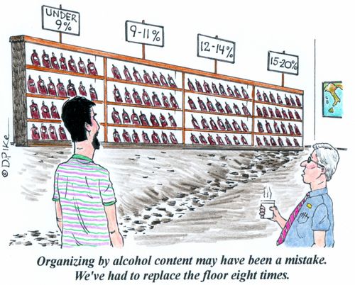 'Organizing by alcohol content may have been a mistake. We've had to replace the floor eight times.'