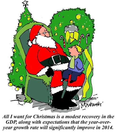 All I want for Christmas is a modest recovery in the GDP, along with expectations that the year-over-year growth rate will significantly improve in 2014.'
