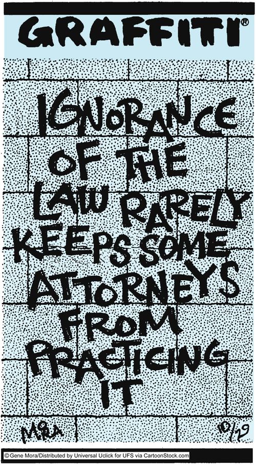 Ignorance of the law rarely keeps some attorneys from practicing it.