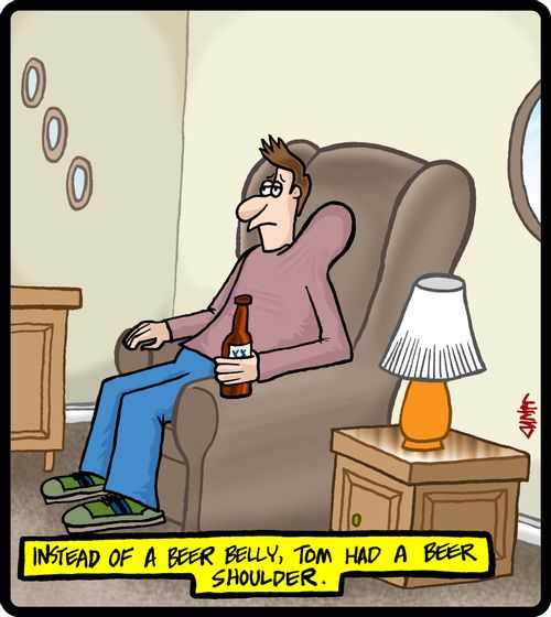 Instead of a beer belly, Tom had a beer shoulder.