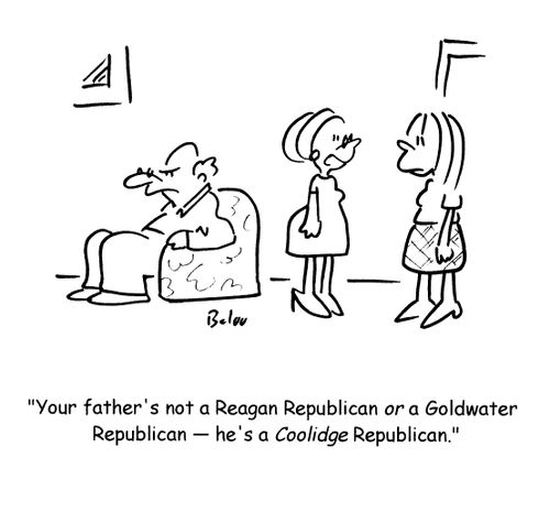 'Your father's not a Reagan Republican or a Goldwater Republican- he's a Coolidge Republican.'