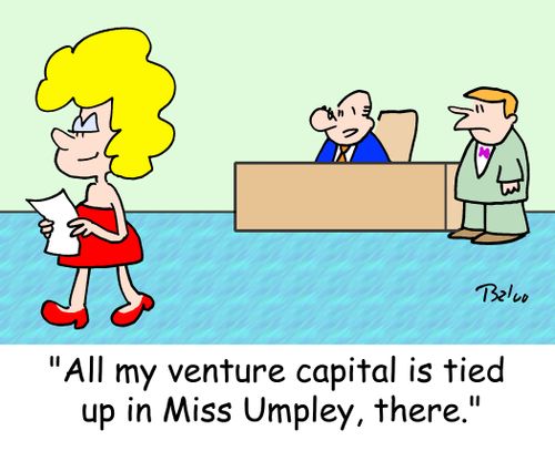 'All my venture capital is tied up in Miss Umpley, there.'