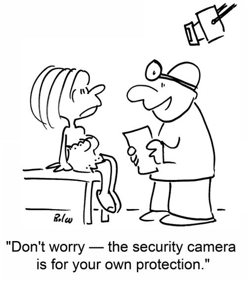'Don't worry -- the security camera is for your own protection.'