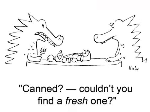 'Canned? -- couldn't you find a fresh one?'