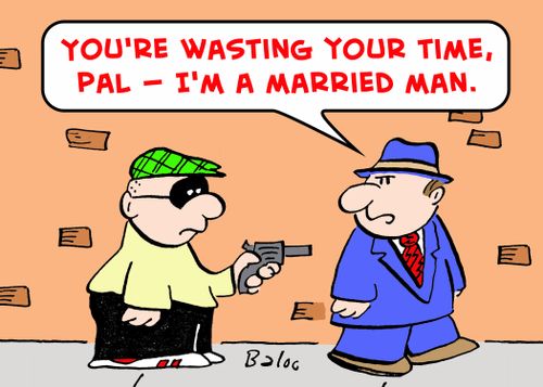 'You're wasting your time, pal -- I'm a married man.'