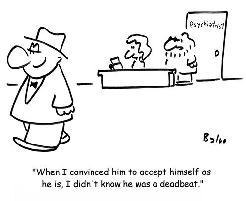 'When I convinced him to accept himself as he is, I didn't know he was a deadbeat.'