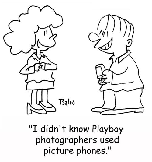 'I didn't know Playboy photographers used picture phones.'