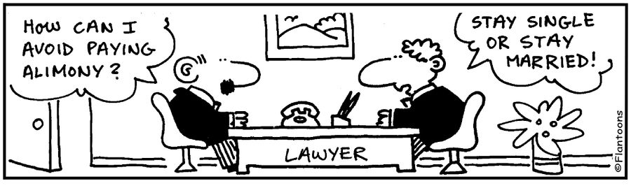 Avoid alimony, stay single or stay married. 