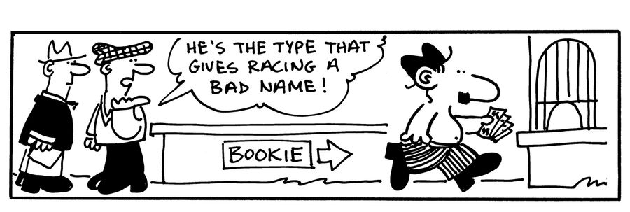 He's the type that gives racing a bad name!