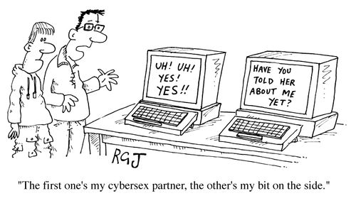 The first one's my cybersex partner, the other's my bit on the side.