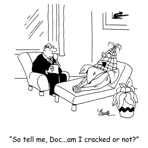 'So tell me, Doc...am I cracked or not?'