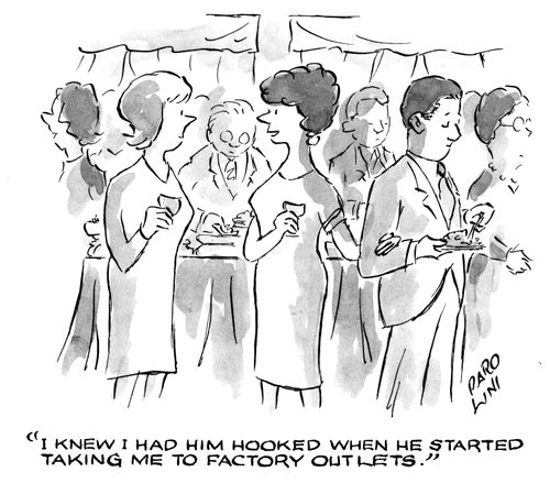 'I knew I had him hooked when he started taking me to factory outlets.'